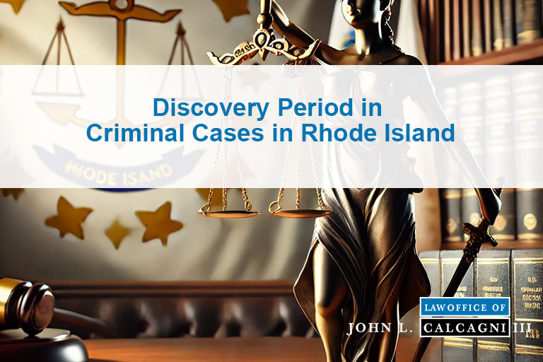 Discovery Period in Criminal Cases in Rhode Island