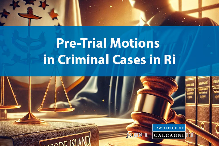 Pre-Trial Motions in Criminal Cases in Rhode Island